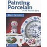 Uwe Geissler Painting Porcelain: In the Meissen Style