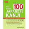 The First 100 Japanese Kanji: (JLPT Level N5) The Quick and Easy Way to Learn the Basic Japanese Kanji
