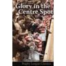 Eric Ashton;Ray French Glory in the Centre Spot: The Eric Ashton Story