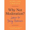 Why Not Moderation?