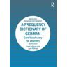 Erwin Tschirner;Jupp Möhring A Frequency Dictionary of German: Core Vocabulary for Learners