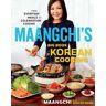 Maangchi;Martha Rose Shulman Maangchi's Big Book of Korean Cooking: From Everyday Meals to Celebration Cuisine