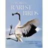 The World's Rarest Birds