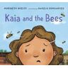 Maribeth Boelts Kaia and the Bees