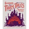 Jacob Grimm;Wilhelm Grimm Grimm’s Fairy Tales