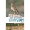 Ernest Garcia;Michael Rebane Where to Watch Birds in Northern and Eastern Spain