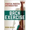 Brian Richey Back Exercise: Stabilize, Mobilize, and Reduce Pain
