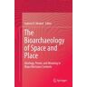 The Bioarchaeology of Space and Place