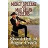 Mickey Collins;Max Allan Collins Shoot-Out at Sugar Creek