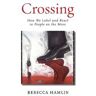 Rebecca Hamlin Crossing: How We Label and React to People on the Move