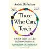 Andria Zafirakou Those Who Can, Teach: What It Takes To Make the Next Generation