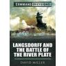 David Miller Command Decisions: Langsdorff and the Battle of the River Plate