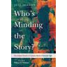 Who’s Minding the Story?