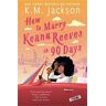 K.M. Jackson How to Marry Keanu Reeves in 90 Days