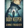 Anne Frasier The Body Keeper