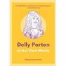 Dolly Parton: In Her Own Words: In Her Own Words