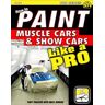 How to Paint Muscle Cars & Show Cars Like a Pro