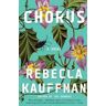 Rebecca Kauffman Chorus: A Novel