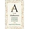 A is for Alabaster