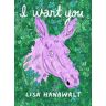 Lisa Hanawalt I Want You