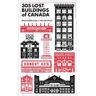 Raymond Biesinger;Alex Bozikovic 305 Lost Buildings of Canada