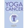 Vicky Fox Yoga for Cancer: The A to Z of C