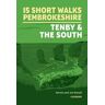 Short Walks in Pembrokeshire: Tenby and the south