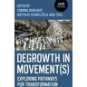 Nina Treu;Matthias Schmelzer;Corinna Burkhart Degrowth in Movement(s): Exploring pathways for transformation