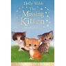 Holly Webb The Missing Kitten and other tales: The Missing Kitten, The Frightened Kitten, The Kidnapped Kitten