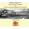 Antony M. Ford Pullman Profile: The Golden Arrow Pullmans