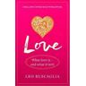 Leo Buscaglia Love: What Love Is - And What It Isn't