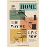 Home: The Way We Live Now: Small Home, Work from Home, Rented Home