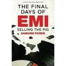 Eamonn Forde The Final Days of EMI: Selling the Pig