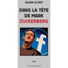 Dans la tête de Mark Zuckerberg