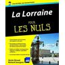 La Lorraine pour les nuls