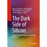 The Dark Side of Silicon