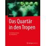 Das Quartär in den Tropen