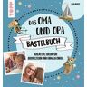 Das Oma und Opa Bastelbuch