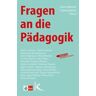 Fragen an die Pädagogik