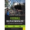 Fußball - Bolzplatzmentalität