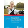 Kognition und Motorik