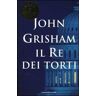 John Grisham Il Re dei torti