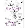 R. F. Kuang La dea in fiamme