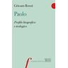 Paolo. Profilo biografico e teologico