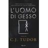 C. J. Tudor L'uomo di gesso