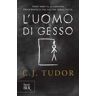 C. J. Tudor L'uomo di gesso