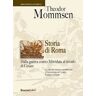 Theodor Mommsen Storia di Roma. Dalla guerra contro Mitridate al trionfo di Cesare