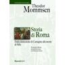 Theodor Mommsen Storia di Roma. Dalla distruzione di Cartagine alla morte di Silla