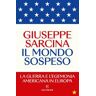 Giuseppe Sarcina Il mondo sospeso. La guerra e l'egemonia americana in Europa