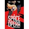 Space Opera. Vol. 3: Space Opera